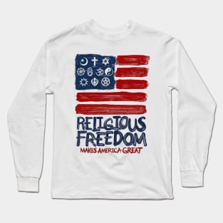 Religious Freedom Makes America Great Long Sleeve T-Shirt